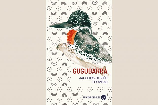 Gugubarra, de Jacques-Olivier Trompas