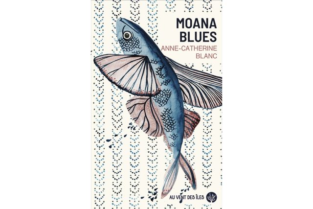 Moana Blues d&rsquo;Anne-Catherine Blanc
