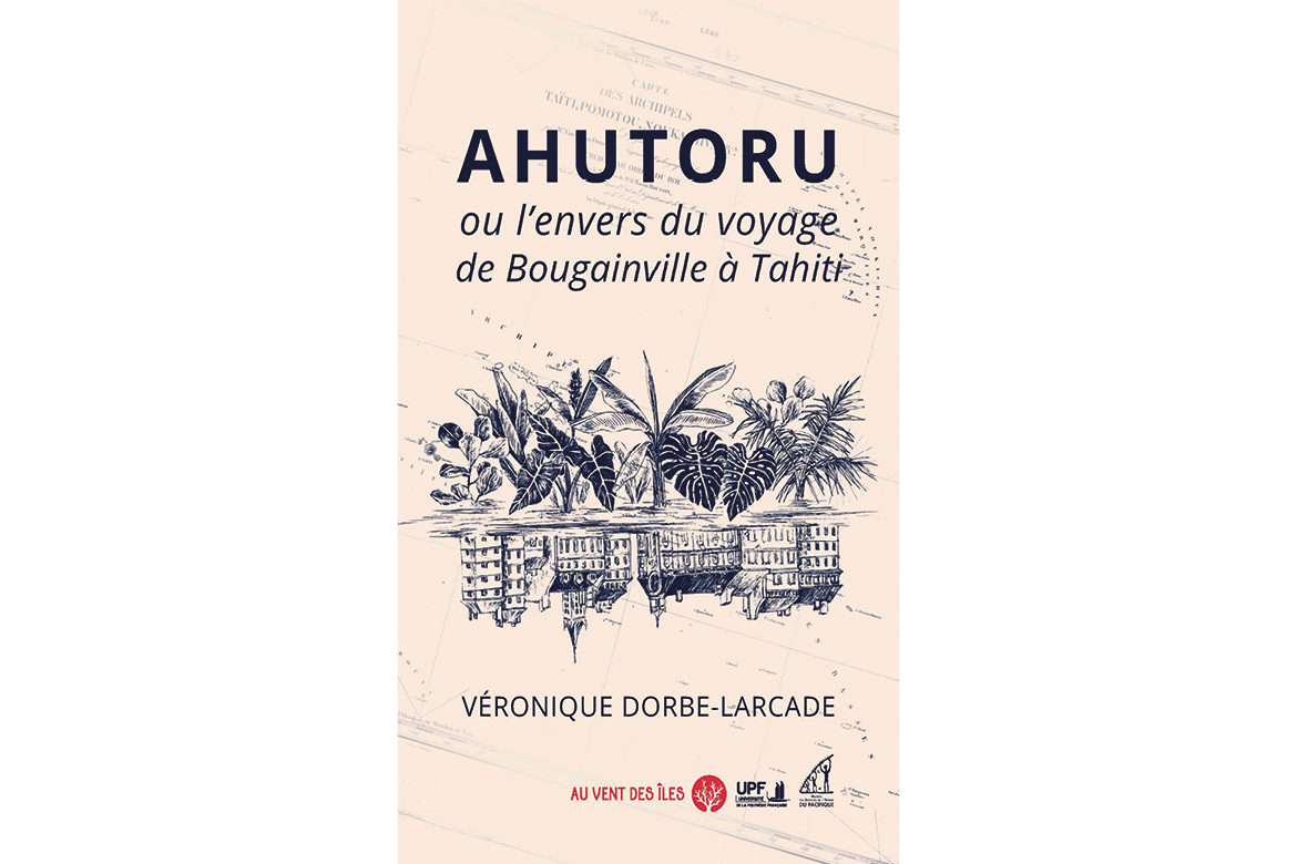 Ahutoru ou l’envers du voyage  de Bougainville à Tahiti de Véronique Dorbe-Larcade